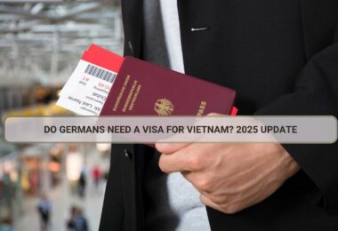 Do Germans Need a Visa for Vietnam in 2025