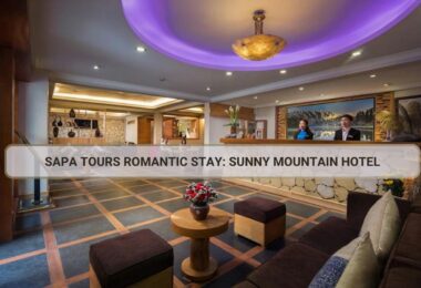 Romantic Stay at Sapa Sunny Mountain Hotel