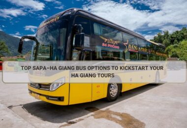 Best Sapa to Ha Giang Bus Options: Prices, Schedules & Reviews