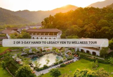 Hanoi to Legacy Yen Tu
