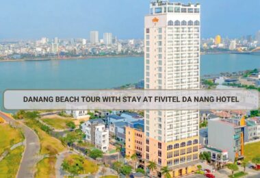 Danang Beach Tour with Stay at Fivitel Da Nang Hotel