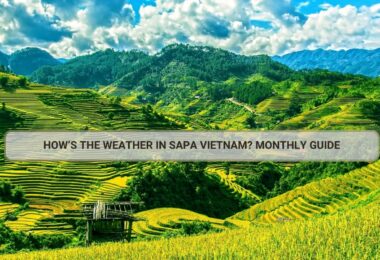 How’s the Weather in Sapa Vietnam? Monthly Guide
