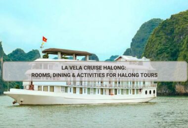 Guide to La Vela Cruise Halong: Rooms, Meals, Activities