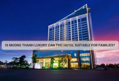 Is Muong Thanh Luxury Can Tho Hotel Suitable for Families?