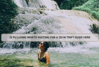 Is Pu Luong Worth Visiting for a 2D1N Trip? Guide Here