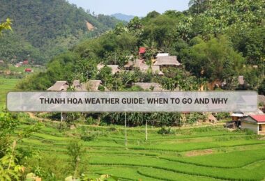 Thanh Hoa Weather Guide: When to Go and Why