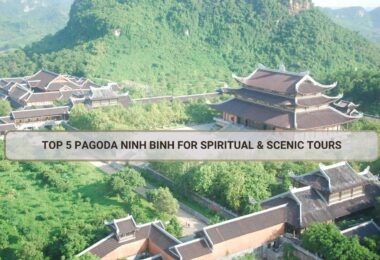 Top 5 Pagoda Ninh Binh for Spiritual & Scenic Tours