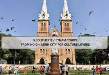5 Southern Vietnam Tours from Ho Chi Minh City for Culture Lovers