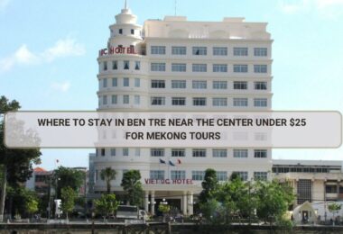 Where to Stay in Ben Tre Near the Center Under $25