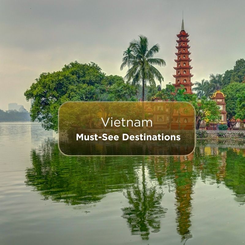 Top Places to Visit in Vietnam | Must-See Destinations