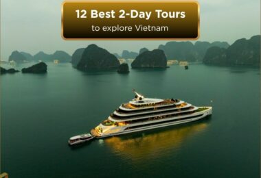 12 Best 2-Day Tours to explore Vietnam